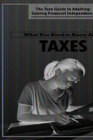 Cover of What You Need to Know about Taxes
