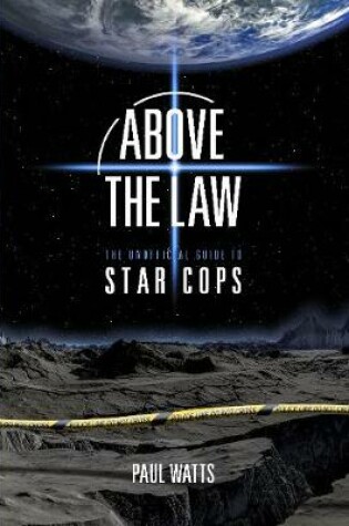 Cover of Above the Law: The Unofficial Guide to Star Cops