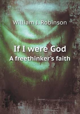 Book cover for If I were God A freethinker's faith