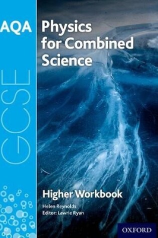 Cover of AQA GCSE Physics for Combined Science (Trilogy) Workbook: Higher