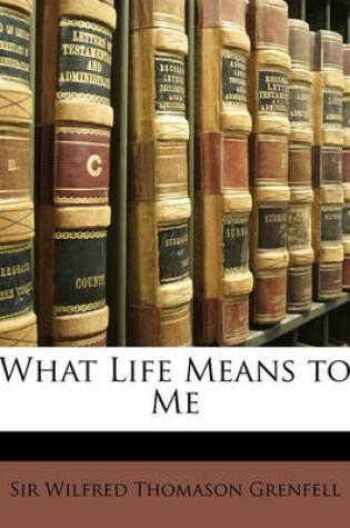 Cover of What Life Means to Me