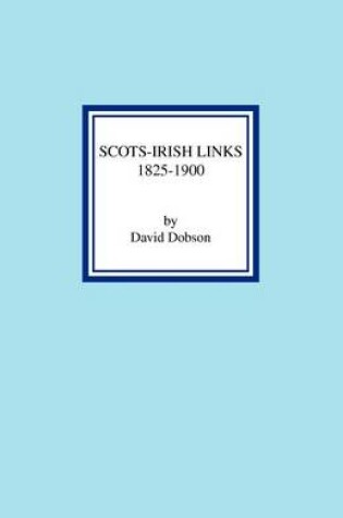 Cover of Scots-Irish Links 1825-1900