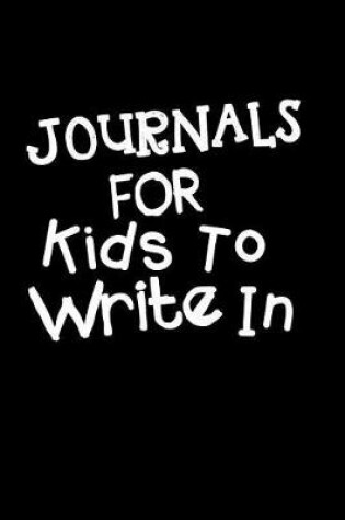 Cover of Journals For Kids To Write In