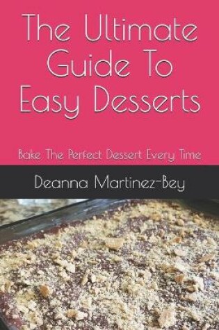 Cover of The Ultimate Guide To Easy Desserts