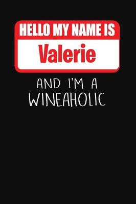 Book cover for Hello My Name Is Valerie and I'm a Wineaholic