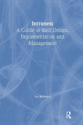 Cover of Intranets: a Guide to their Design, Implementation and Management