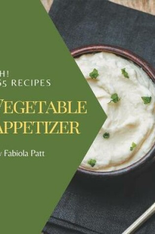 Cover of Oh! 365 Vegetable Appetizer Recipes