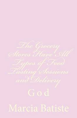 Book cover for The Grocery Stores Have All Types of Food Tasting Sessions and Delivery