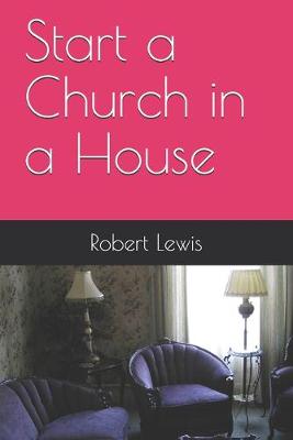 Book cover for Start a Church in a House