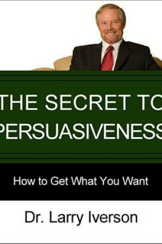 Cover of The Secret to Persuasiveness