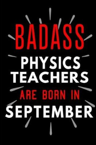 Cover of Badass Physics Teachers Are Born In September