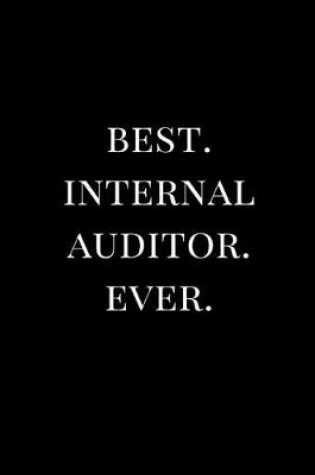 Cover of Best. Internal Auditor. Ever.