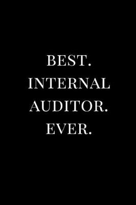 Book cover for Best. Internal Auditor. Ever.