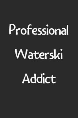 Cover of Professional Waterski Addict