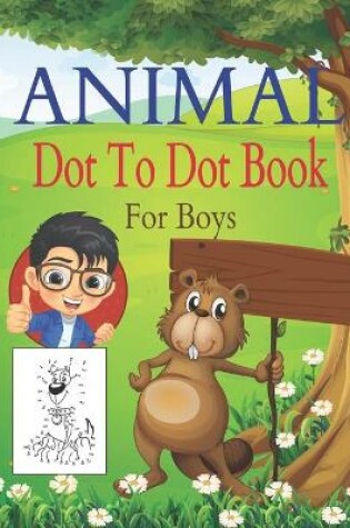 Cover of Animal Dot To Dot Book For Boys