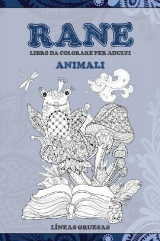 Cover of Libro da colorare per adulti - Lineas gruesas - Animali - Rane