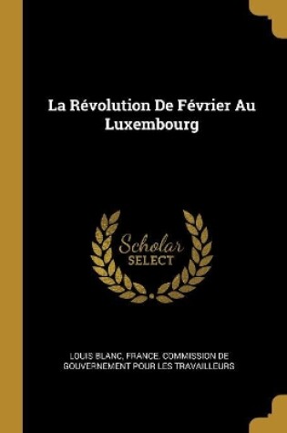 Cover of La Révolution De Février Au Luxembourg