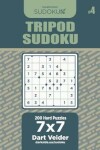 Book cover for Tripod Sudoku - 200 Hard Puzzles 7x7 (Volume 4)