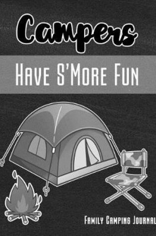 Cover of Campers Have s'More Fun Family Camping Journal