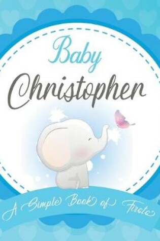 Cover of Baby Christopher A Simple Book of Firsts