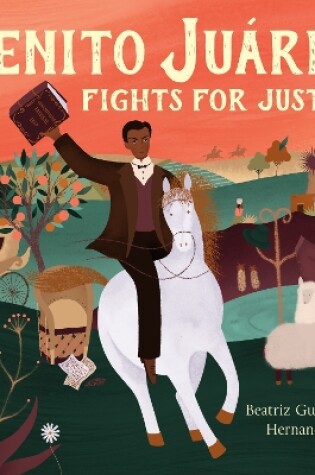 Cover of Benito Juárez Fights for Justice