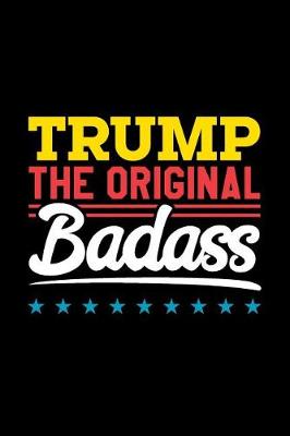 Book cover for Trump the Original Badass