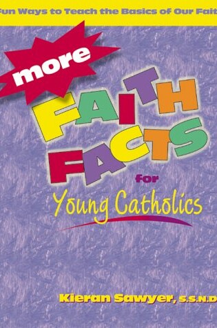 Cover of More Faith Facts for Young Catholics