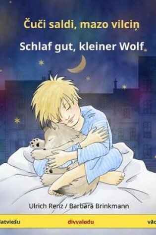 Cover of Kui Saldi, Matso Viltsin - Schlaf Gut, Kleiner Wolf. Bilingual Children's Book (Latvian - German)