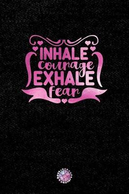 Book cover for Inhale Courage Exhale Fear