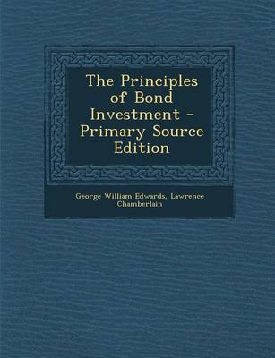 Cover of The Principles of Bond Investment - Primary Source Edition