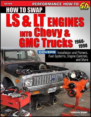 Book cover for How to Swap LS & LT Engines into Chevy & GMC Trucks: 1960-1998