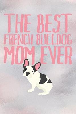 Book cover for Best French Bulldog Mom Ever