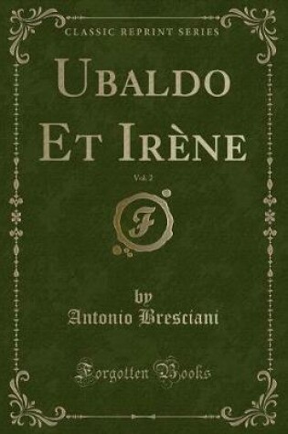 Cover of Ubaldo Et Irène, Vol. 2 (Classic Reprint)
