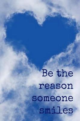 Book cover for Be the Reason Someone Smiles