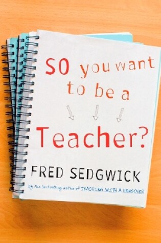 Cover of So You Want to be a Teacher?