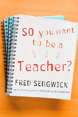 Book cover for So You Want to be a Teacher?