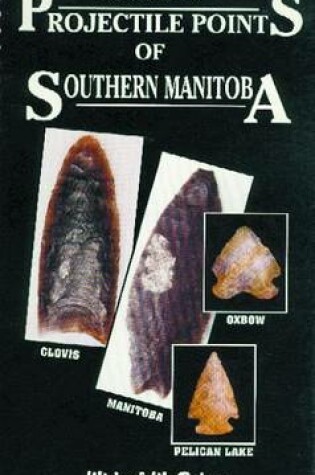Cover of Projectile Points of Manitoba