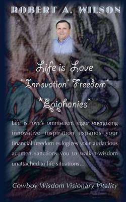 Book cover for Life is Love Innovation Freedom Epiphanies