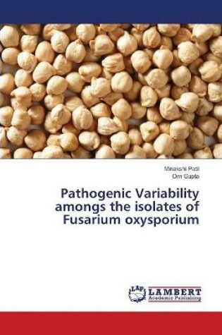 Cover of Pathogenic Variability amongs the isolates of Fusarium oxysporium