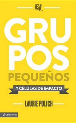 Cover of Grupos Pequeños Y Células de Impacto