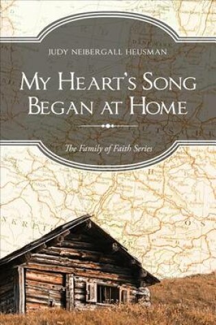 Cover of My Heart's Song Began at Home
