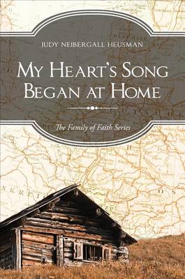 Book cover for My Heart's Song Began at Home
