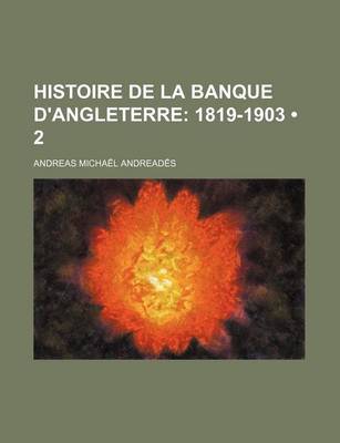 Book cover for Histoire de La Banque D'Angleterre (2); 1819-1903