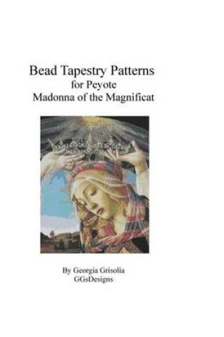 Cover of Bead Tapestry Patterns for Peyote Madonna of the Magnificat by Botticelli
