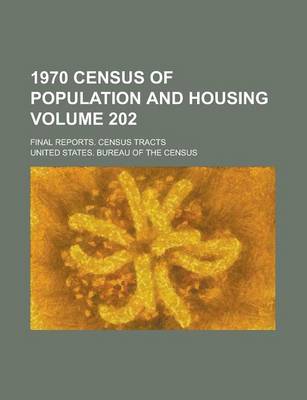 Book cover for 1970 Census of Population and Housing; Final Reports. Census Tracts Volume 202