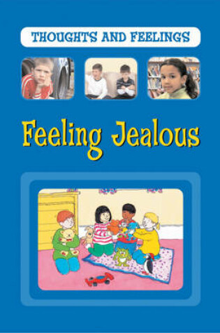 Cover of Thoughts and Feelings: Feeling Jealous