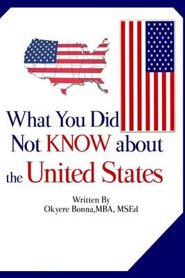 Book cover for What You Did Not Know About The United States