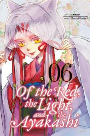 Cover of Of the Red, the Light, and the Ayakashi, Vol. 6