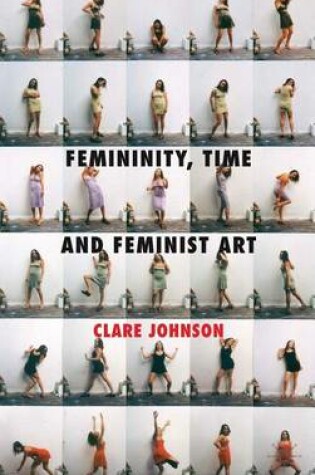 Cover of Femininity, Time and Feminist Art