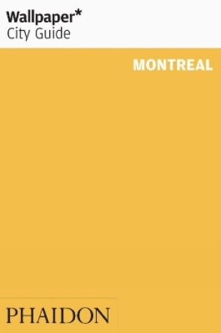 Cover of Wallpaper* City Guide Montreal